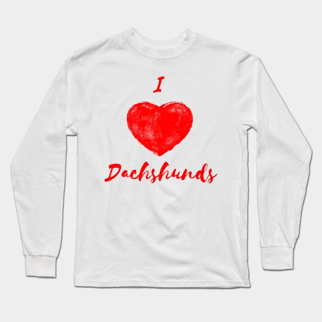 I Heart Dachshunds Long Sleeve T-Shirt by Fantastic Store